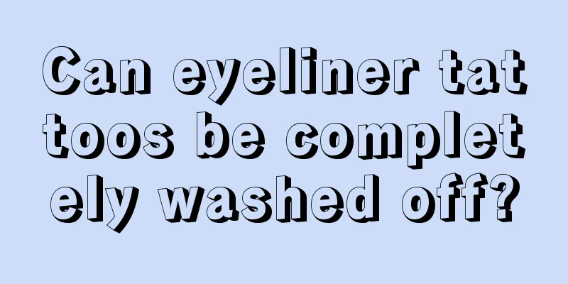 Can eyeliner tattoos be completely washed off?