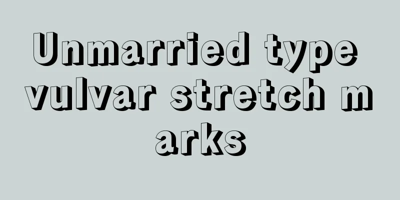 Unmarried type vulvar stretch marks