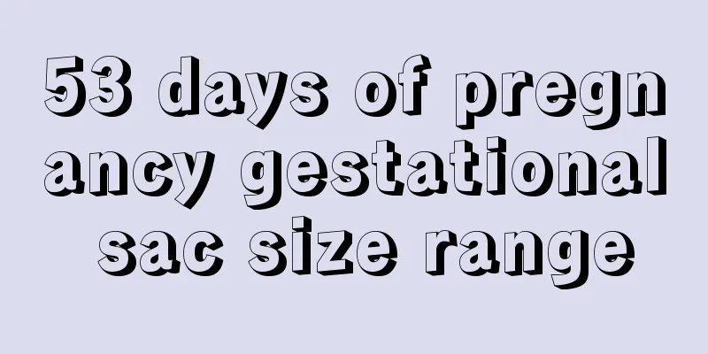 53 days of pregnancy gestational sac size range