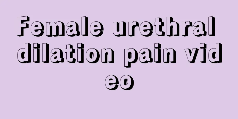 Female urethral dilation pain video