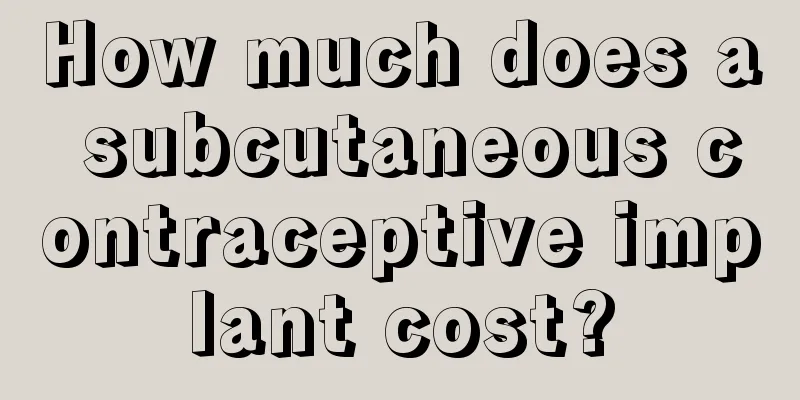 How much does a subcutaneous contraceptive implant cost?