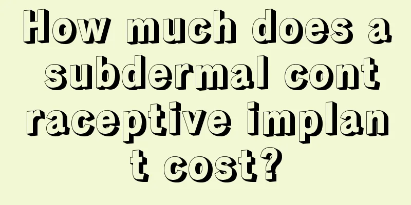 How much does a subdermal contraceptive implant cost?