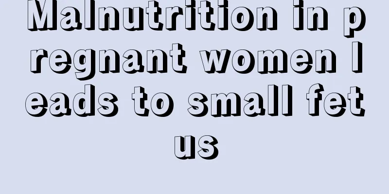 Malnutrition in pregnant women leads to small fetus