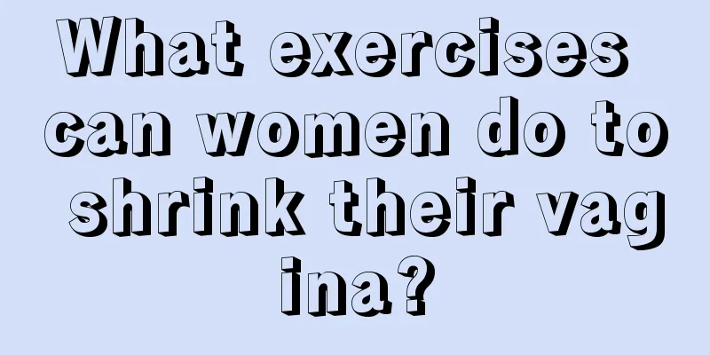 What exercises can women do to shrink their vagina?