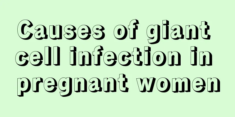 Causes of giant cell infection in pregnant women