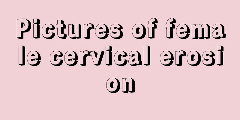 Pictures of female cervical erosion