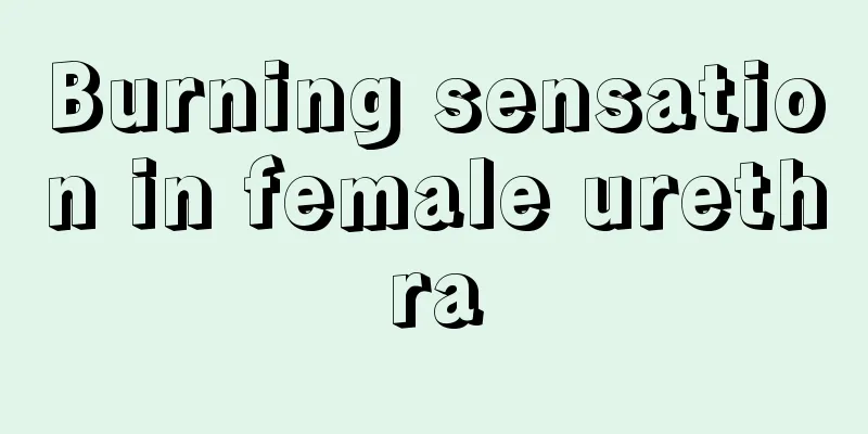 Burning sensation in female urethra