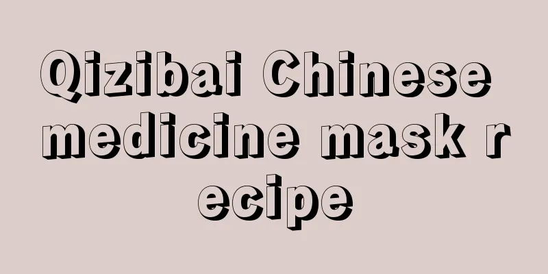 Qizibai Chinese medicine mask recipe