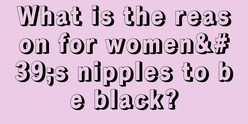 What is the reason for women's nipples to be black?