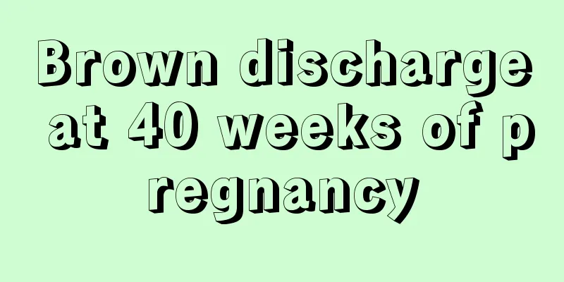 Brown discharge at 40 weeks of pregnancy