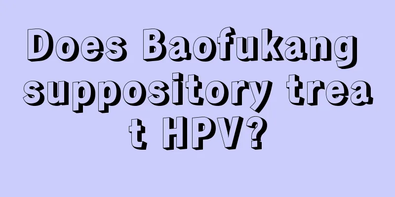 Does Baofukang suppository treat HPV?