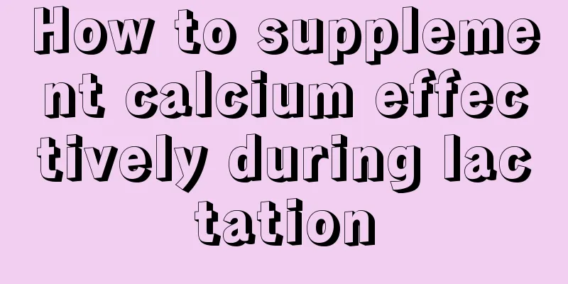 How to supplement calcium effectively during lactation