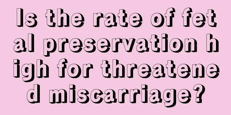 Is the rate of fetal preservation high for threatened miscarriage?