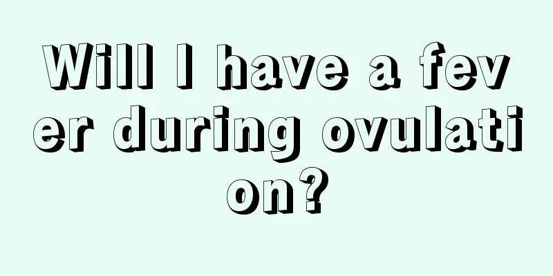 Will I have a fever during ovulation?