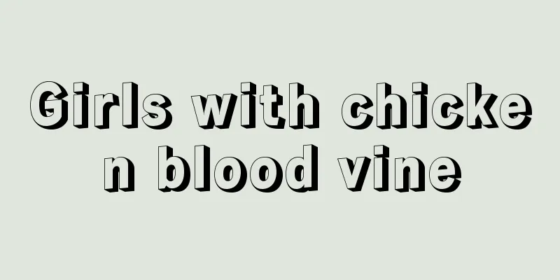 Girls with chicken blood vine