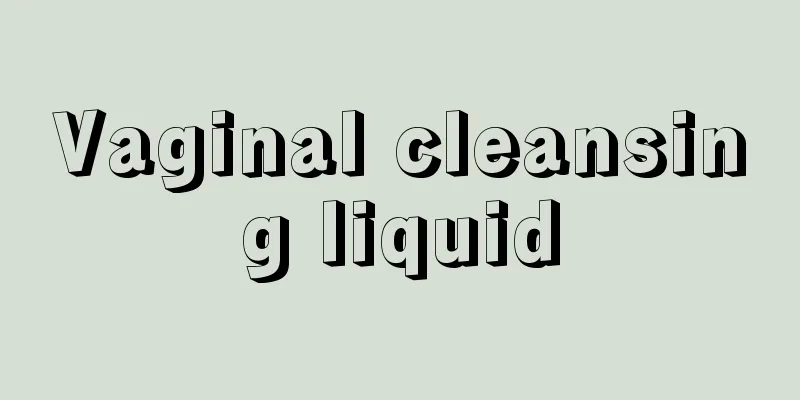 Vaginal cleansing liquid