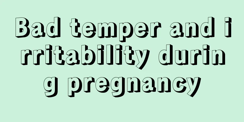 Bad temper and irritability during pregnancy