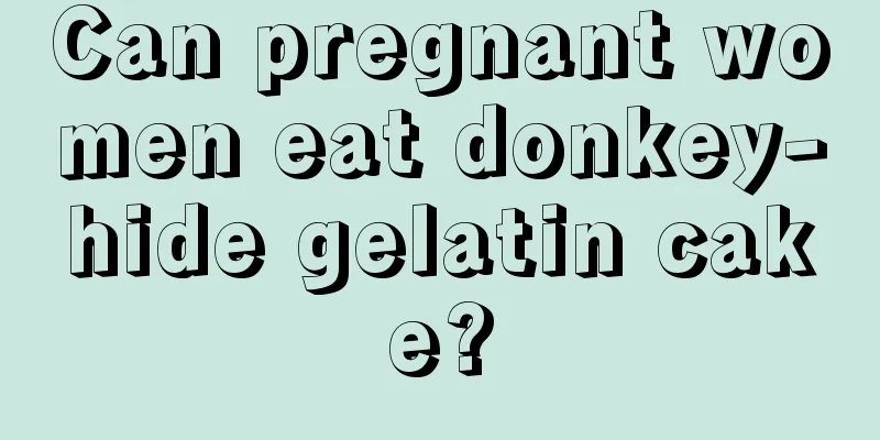 Can pregnant women eat donkey-hide gelatin cake?