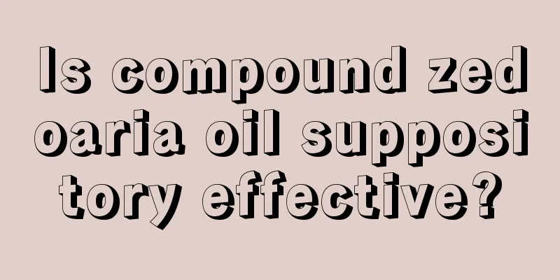 Is compound zedoaria oil suppository effective?