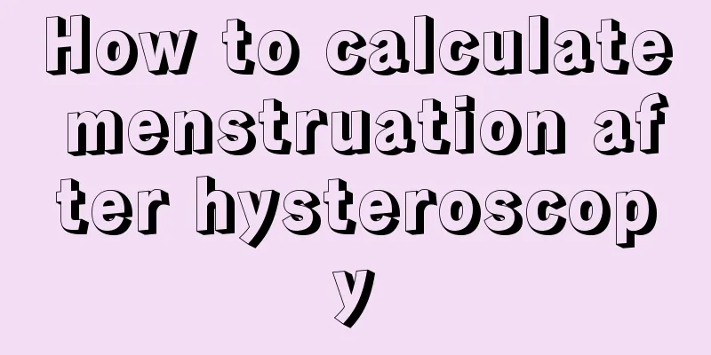 How to calculate menstruation after hysteroscopy