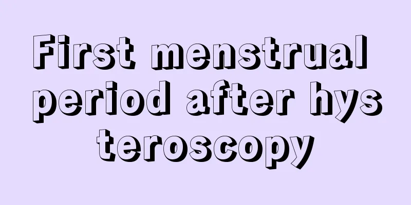 First menstrual period after hysteroscopy