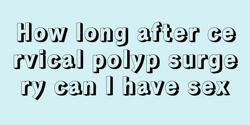 How long after cervical polyp surgery can I have sex