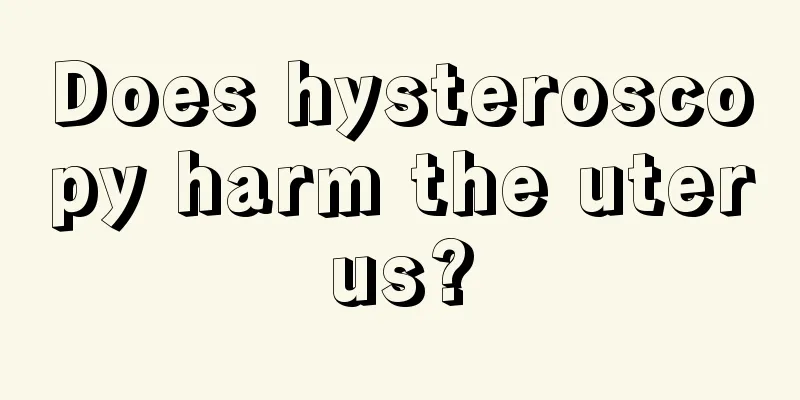 Does hysteroscopy harm the uterus?