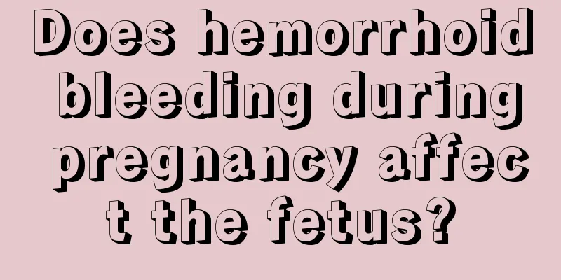 Does hemorrhoid bleeding during pregnancy affect the fetus?