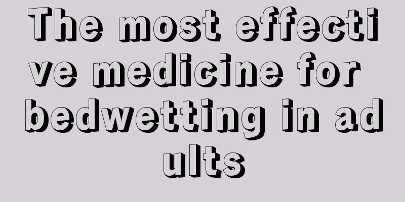 The most effective medicine for bedwetting in adults