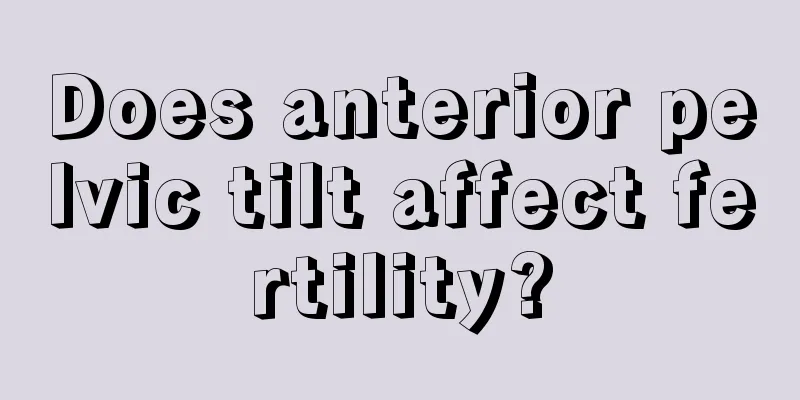 Does anterior pelvic tilt affect fertility?