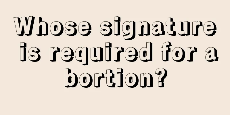 Whose signature is required for abortion?