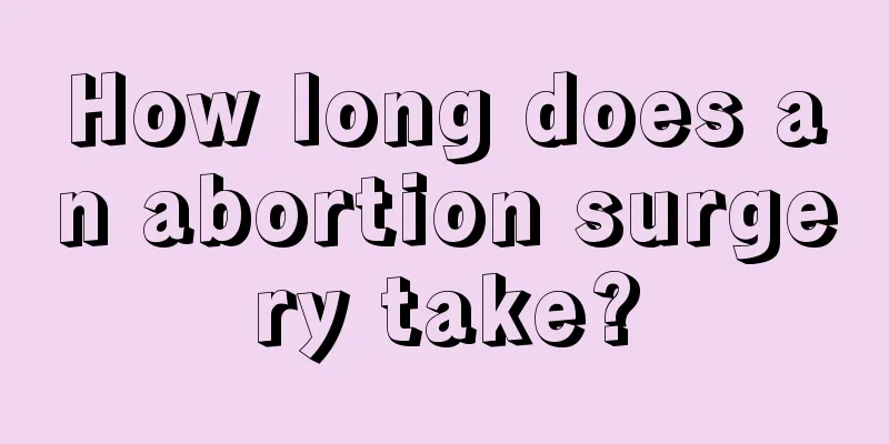 How long does an abortion surgery take?