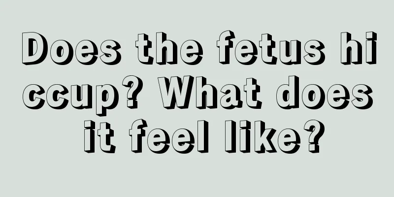 Does the fetus hiccup? What does it feel like?