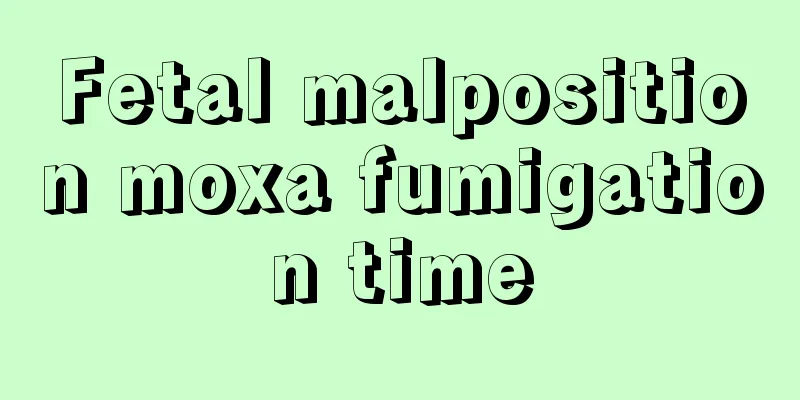 Fetal malposition moxa fumigation time