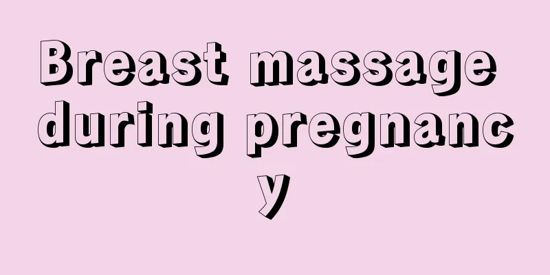 Breast massage during pregnancy