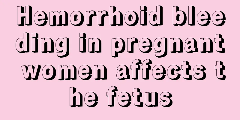 Hemorrhoid bleeding in pregnant women affects the fetus