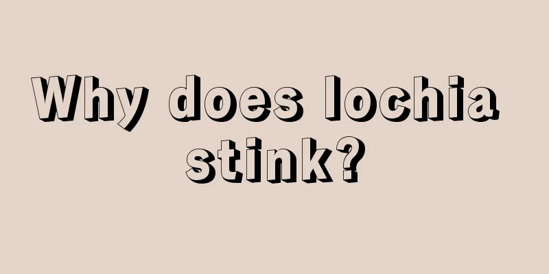 Why does lochia stink?