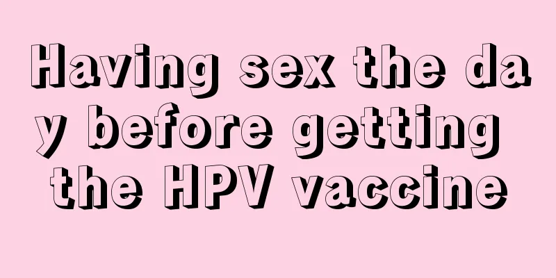 Having sex the day before getting the HPV vaccine