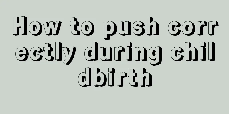 How to push correctly during childbirth