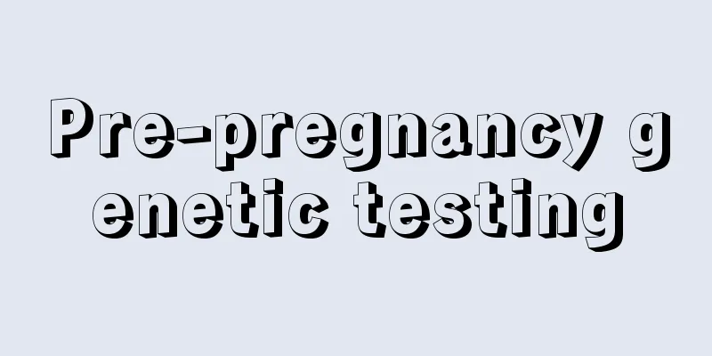 Pre-pregnancy genetic testing