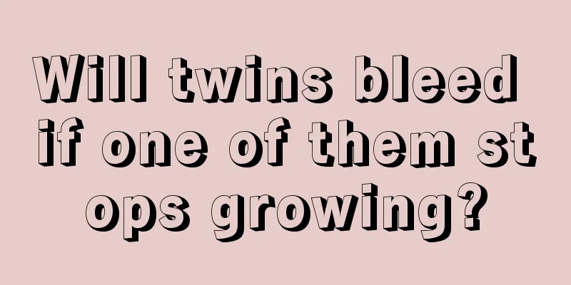 Will twins bleed if one of them stops growing?