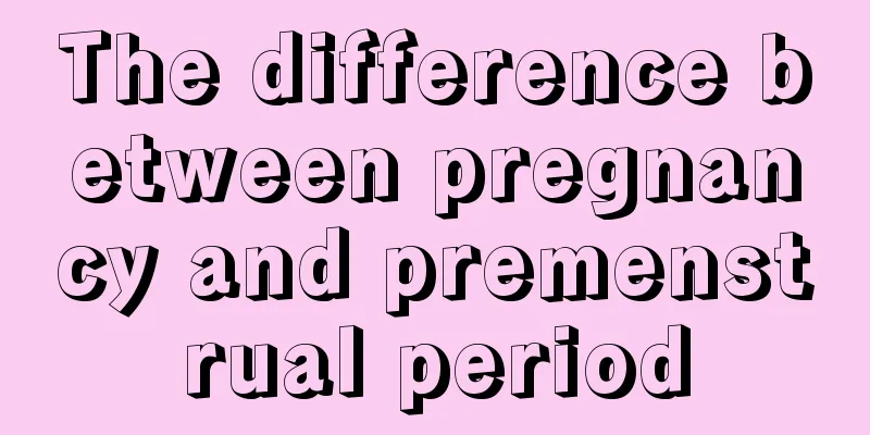 The difference between pregnancy and premenstrual period