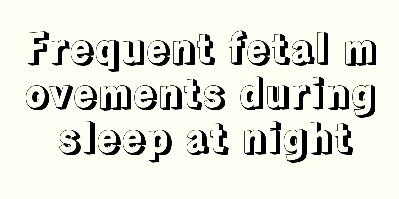 Frequent fetal movements during sleep at night