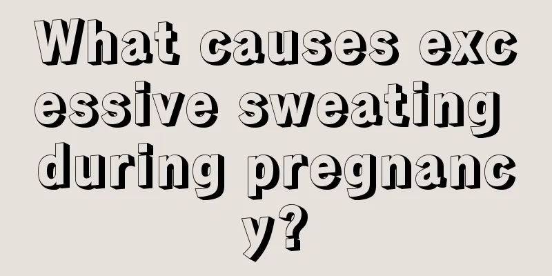 What causes excessive sweating during pregnancy?