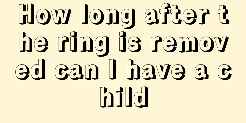 How long after the ring is removed can I have a child