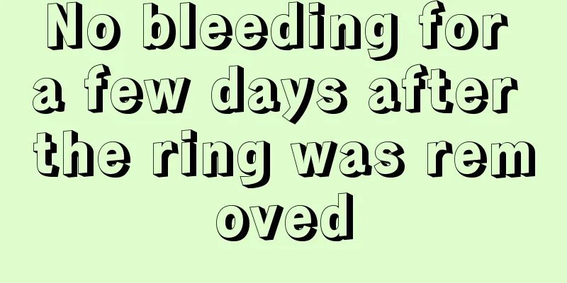 No bleeding for a few days after the ring was removed