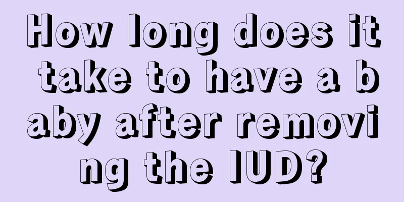 How long does it take to have a baby after removing the IUD?