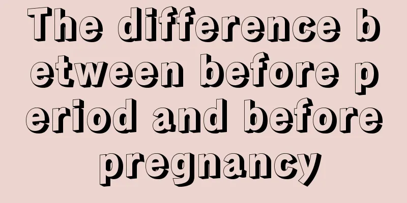 The difference between before period and before pregnancy