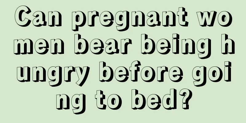 Can pregnant women bear being hungry before going to bed?