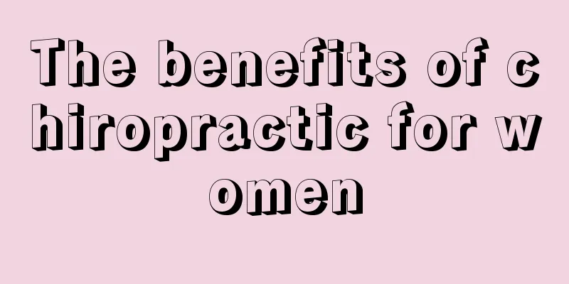 The benefits of chiropractic for women